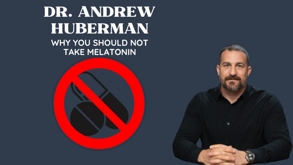 Andrew Huberman on Melatonin