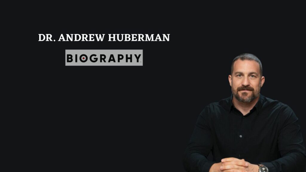 Dr. Andrew Huberman - Short Biography